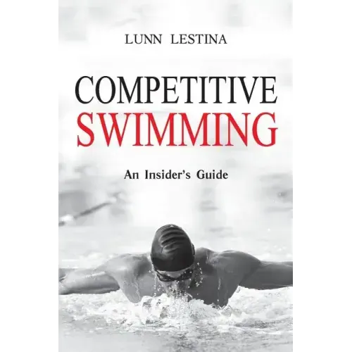 Competitive Swimming: An Insider's Guide