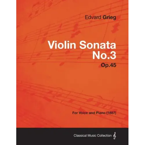 Violin Sonata No.3 Op.45 - For Voice and Piano (1887)