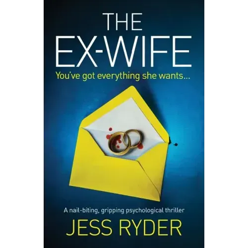 The Ex-Wife: A nail biting gripping psychological thriller