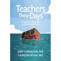 Teachers These Days: Stories and Strategies for Reconnection