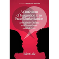 A Curriculum of Imagination in an Era of Standardization: An Imaginative Dialogue with Maxine Greene and Paulo Freire
