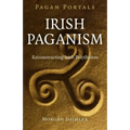 Pagan Portals - Irish Paganism: Reconstructing Irish Polytheism