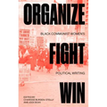 Organize, Fight, Win: Black Communist Women's Political Writing