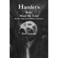 Hamlet's Story Must Be Told: Horatio's Saga and the Elsinore Confessions