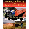 Motorcycle Touring in Prince Edward Island...your guide to tip to tip adventure