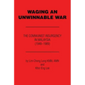 Waging an Unwinnable War: The Communist Insurgency in Malaysia (1948?1989)