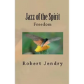 Jazz of the Spirit: Freedom