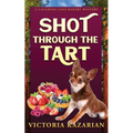 Shot Through the Tart: Laughing Loaf Bakery Mystery #7