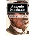 Antonio Machado: Poesia Completa