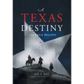 A Texas Destiny: The Saga Begins