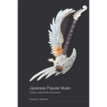 Japanese Popular Music: Culture, Authenticity and Power