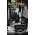 Bare Bones: A collection of poems 1989-2016