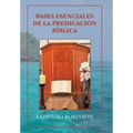 Bases Esenciales De La Predicación Bíblica
