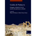 Guida Di Palmyra: Omaggio a Khaled Al-As'ad Martire del Patrimonio Culturale