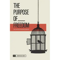 The Purpose of Freedom: How to untie soul ties and uproot strongholds