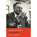Maurice Thorez A Biography