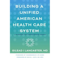Building a Unified American Health Care System: A Blueprint for Comprehensive Reform