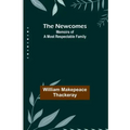 The Newcomes: Memoirs of a Most Respectable Family
