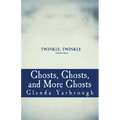 Ghosts, Ghosts, and More Ghosts: Three Ghost Stories