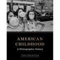 American Childhood: A Photographic History