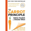 The Carrot Principle: How the Best Managers Use Recognition to Engage Their People, Retain Talent, and Accelerate Performance [Updated & Revised]
