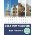 World Cities Word Search Book For Adults: Large Print Puzzle Book Gift With Solutions