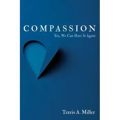 Compassion: Yes, We Can Have It Again