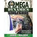 Omega Dynamics: Study Guide: Equipping a Warrior Class of Christians for the Days Ahead