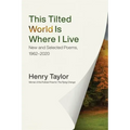 This Tilted World Is Where I Live: New and Selected Poems, 1962-2020