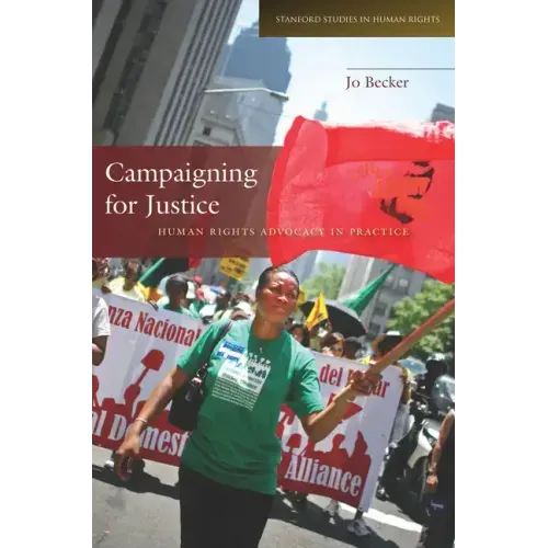 Campaigning for Justice: Human Rights Advocacy in Practice