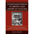 Complementation in British and American English: Corpus-Based Studies on Prepositions and Complement Clauses in British and American English