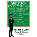 Question Everything: Advice for Students and Graduates