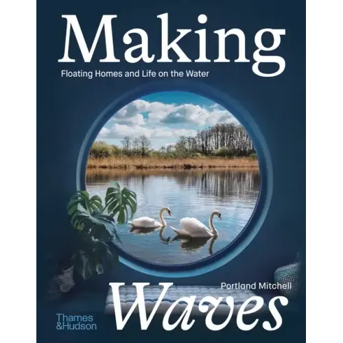 Making Waves: Floating Homes and Life on the Water