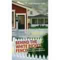 Behind the White Picket Fence: Power and Privilege in a Multiethnic Neighborhood