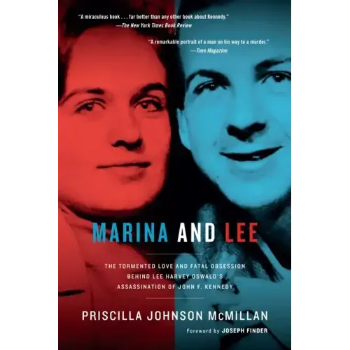 Marina and Lee: The Tormented Love and Fatal Obsession Behind Lee Harvey Oswald's Assassination of John F. Kennedy