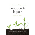 Como Cambia La Gente Guia del Lider: Como Cristo Nos Cambia Por Su Gracia Guia de Lider