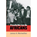 Proudly We Can Be Africans: Black Americans and Africa, 1935-1961
