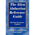 The Alien Abduction Reference Guide: 100 Alien Encounters Explored