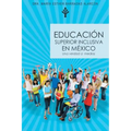 Educacion Superior Inclusiva En Mexico: Una Verdad a Medias