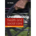 Understanding Health and Social Care (Fourth Edition)