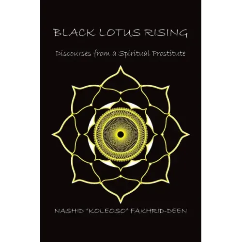 Black Lotus Rising: Discourses from a Spiritual Prostitute