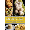 Maize Craze: Spectacular Sweet Corn Recipes