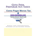 Guia Para Preparar Sus Taxes: Manual para contribuyentes Hispanos en los Estados Unidos