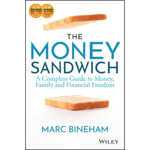 The Money Sandwich: A Complete Guide to Money, Family and Financial Freedom