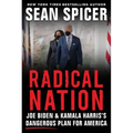 Radical Nation: Joe Biden and Kamala Harris's Dangerous Plan for America