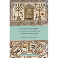 Women Like This: New Perspectives on Jewish Women in the Greco-Roman World