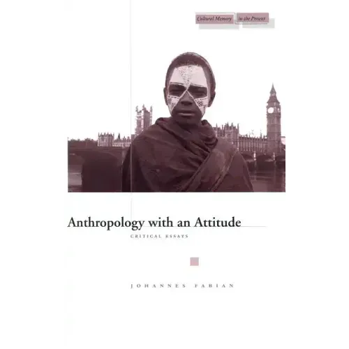 Anthropology with an Attitude: Critical Essays