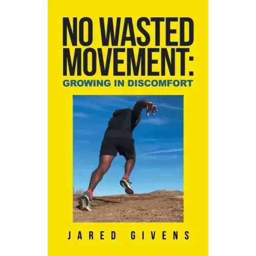 No Wasted Movement: Growing in Discomfort