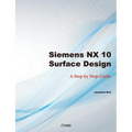Siemens NX 10 Surface Design: A Step by Step Guide