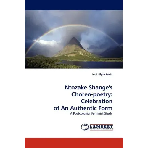 Ntozake Shange's Choreo-Poetry: Celebration of an Authentic Form
